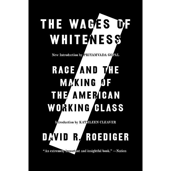 The Wages of Whiteness, David R Roediger