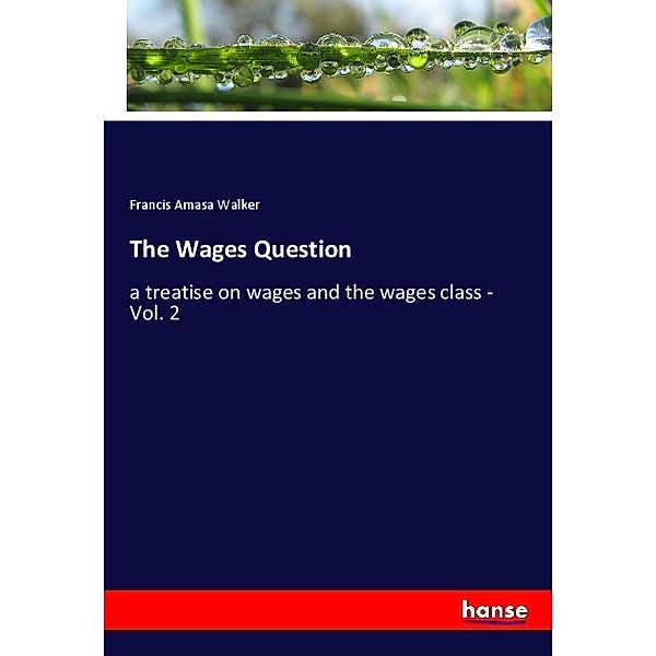 The Wages Question, Francis Amasa Walker