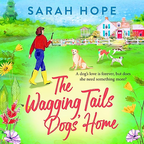 The Wagging Tails Dogs' Home Series - 1 - The Wagging Tails Dogs' Home, Sarah Hope