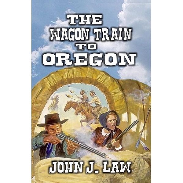 The Wagon Train to Oregon, John J. Law