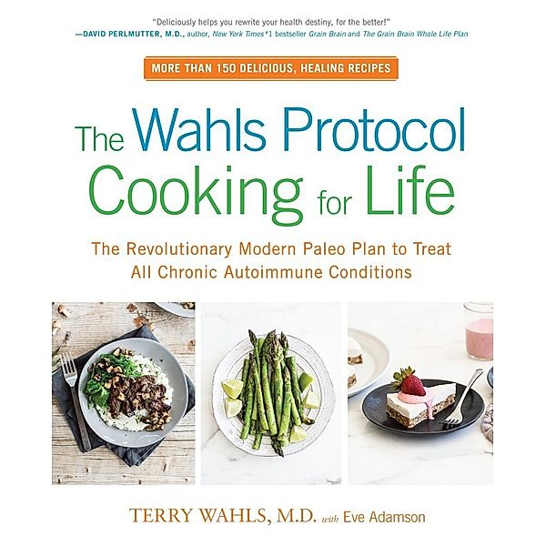 The Wahls Protocol Cooking For Life, Terry, M.D. Wahls, Eve Adamson