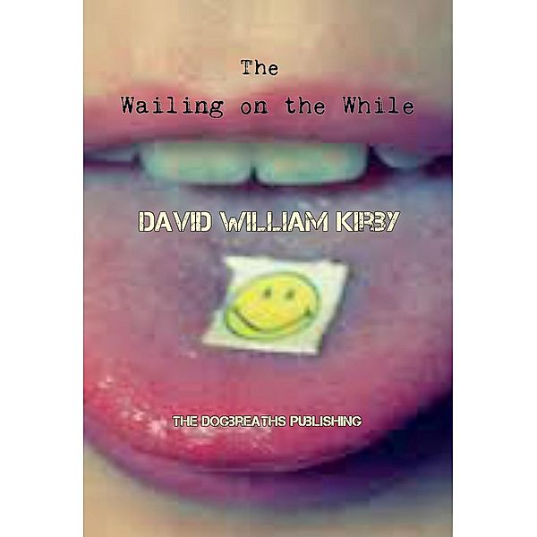 The Wailing on the While, David William Kirby