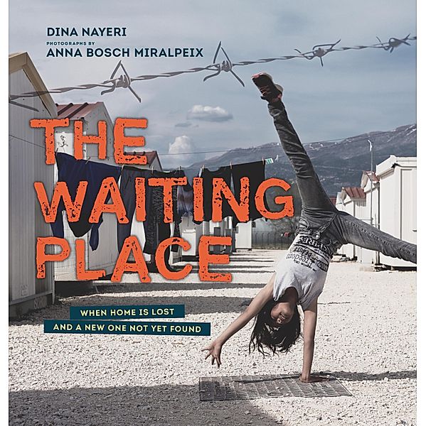 The Waiting Place: When Home Is Lost and a New One Not Yet Found, Dina Nayeri