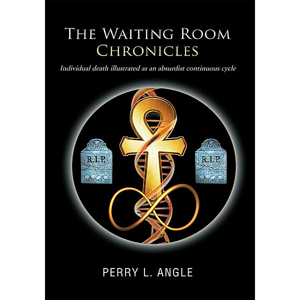 The Waiting Room Chronicles, Perry L. Angle