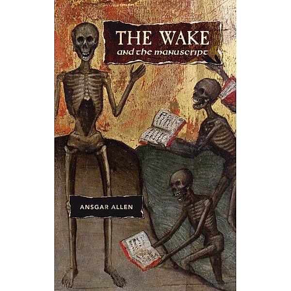 The Wake and the Manuscript, Ansgar Allen