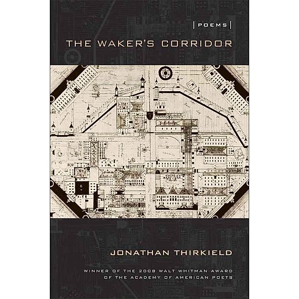 The Waker's Corridor / Walt Whitman Award of the Academy of American Poets, Jonathan Thirkield