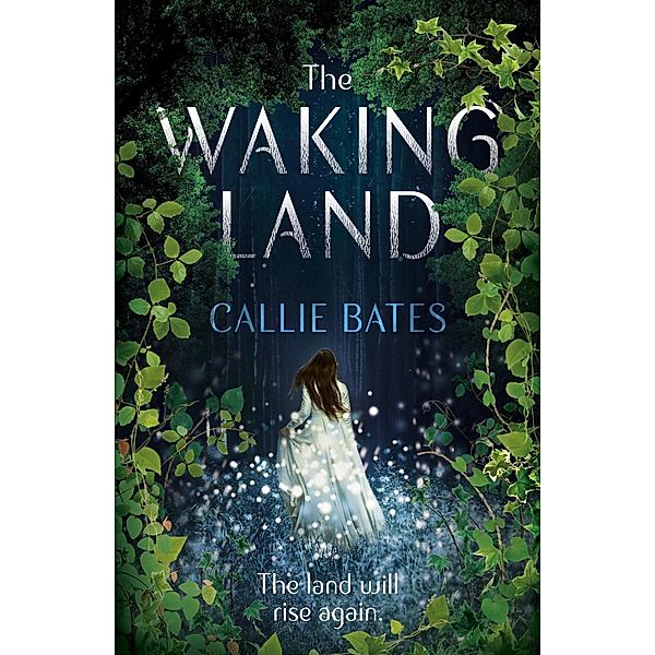 The Waking Land / The Waking Land Series, Callie Bates