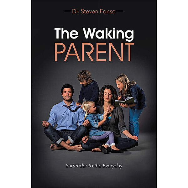 The Waking Parent, Dr. Steven Fonso