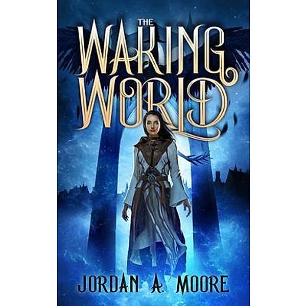 The Waking World / The Cosmic Slayers Bd.1, Jordan A. Moore