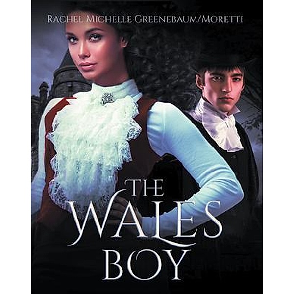 The Wales Boy / Stratton Press, Rachel Michelle Greenebaum Moretti