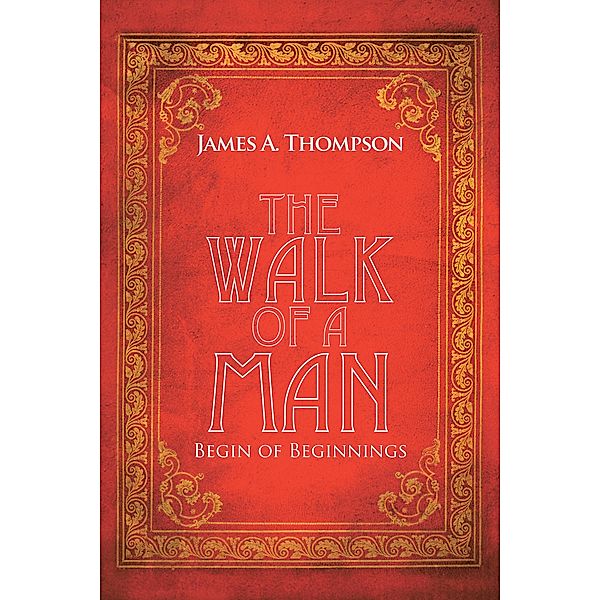 The Walk of a Man, James A. Thompson