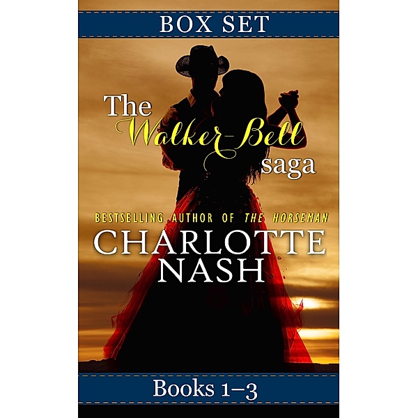 The Walker-Bell Saga: Box Set / Walker-Bell Saga, Charlotte Nash