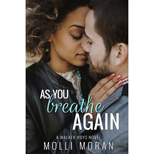 The Walker Boys: As You Breathe Again, Molli Moran