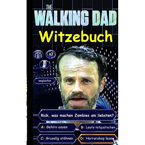 'The Walking Dad' (Witzebuch); Inoffizielles The Walking Dead Buch, Theo von Taane