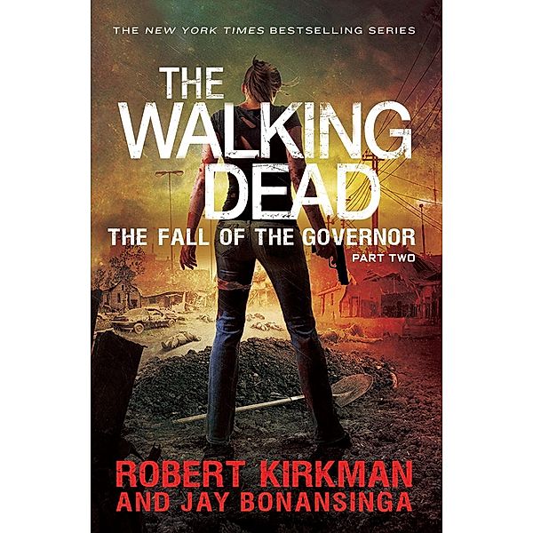 The Walking Dead 04: Fall of the Governor Part Two, Jay Bonansinga, Robert Kirkman