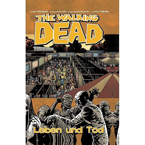 The Walking Dead 24: Leben und Tod / The Walking Dead Bd.24, Robert Kirkman