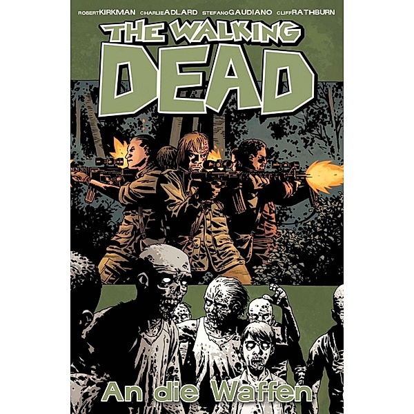 The Walking Dead 26: An die Waffen / The Walking Dead Bd.26, Robert Kirkman