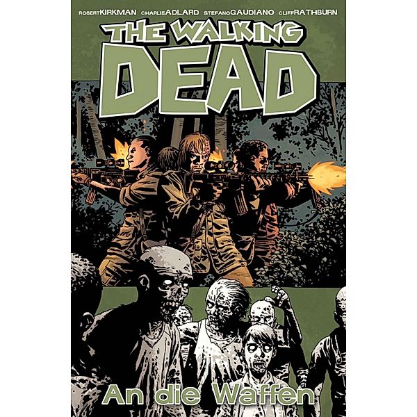 The Walking Dead 26: An die Waffen / The Walking Dead Bd.26, Robert Kirkman