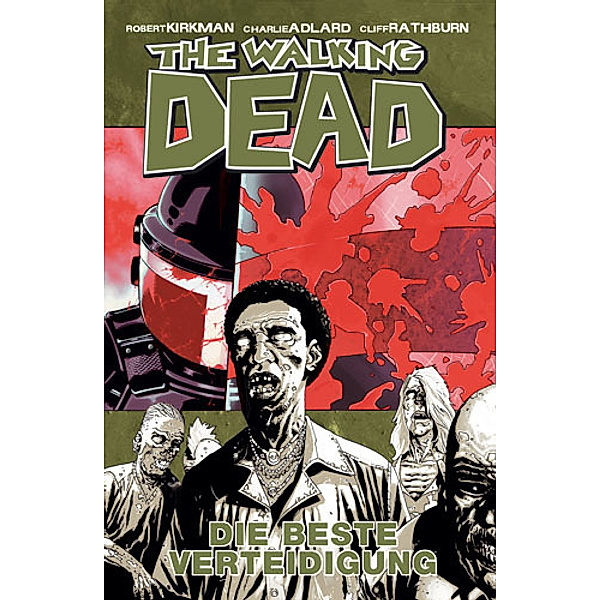 The Walking Dead Band 5: Die beste Verteidigung, Robert Kirkman
