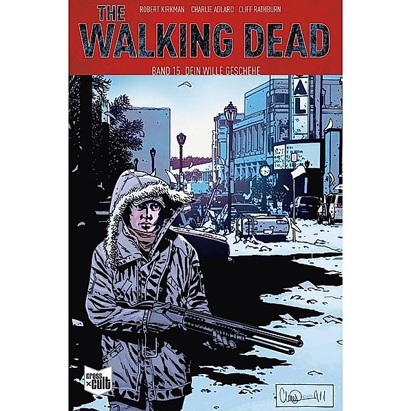 The Walking Dead - Dein Wille geschehe.Bd.15, Robert Kirkman, Charlie Adlard