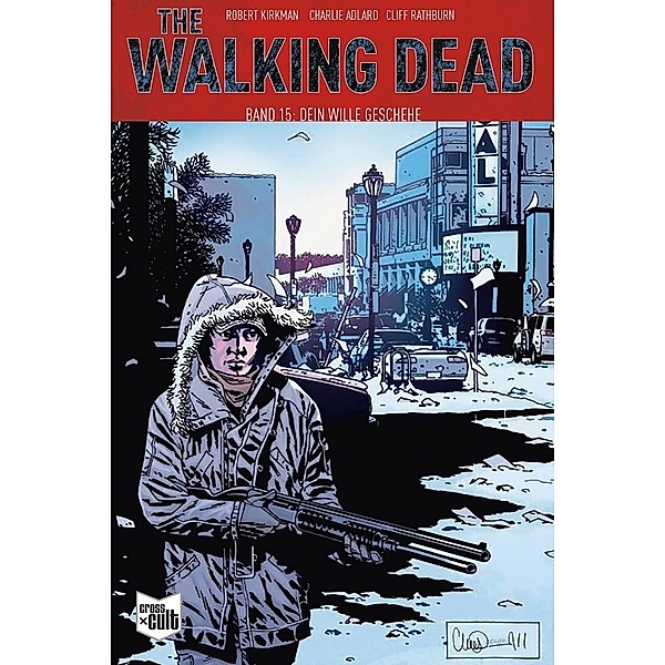 The Walking Dead - Dein Wille geschehe.Bd.15, Robert Kirkman, Charlie Adlard