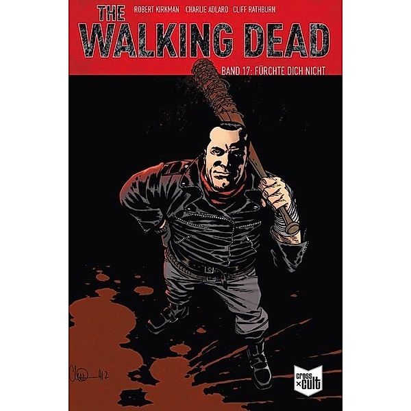 The Walking Dead - Fürchte dich nicht, Robert Kirkman, Charlie Adlard, Cliff Rathburn