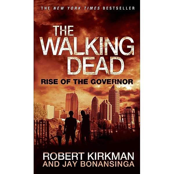 The Walking Dead: Rise of the Governor / The Walking Dead Series Bd.1, Robert Kirkman, Jay Bonansinga