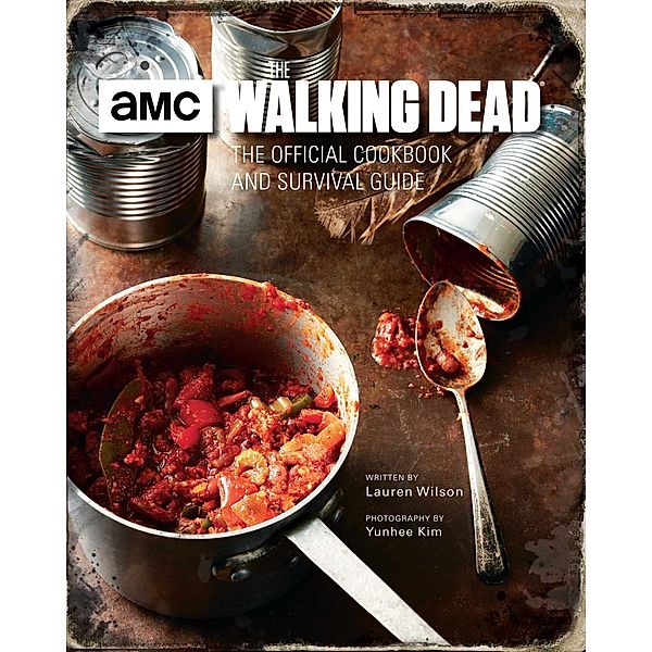 The Walking Dead: The Official Cookbook and Survival Guide, Lauren Wilson