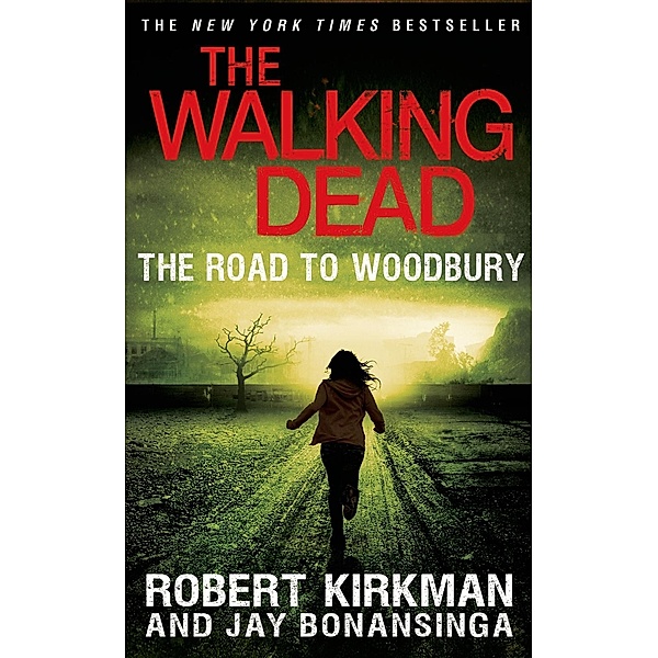 The Walking Dead: The Road to Woodbury / The Walking Dead Series Bd.2, Robert Kirkman, Jay Bonansinga