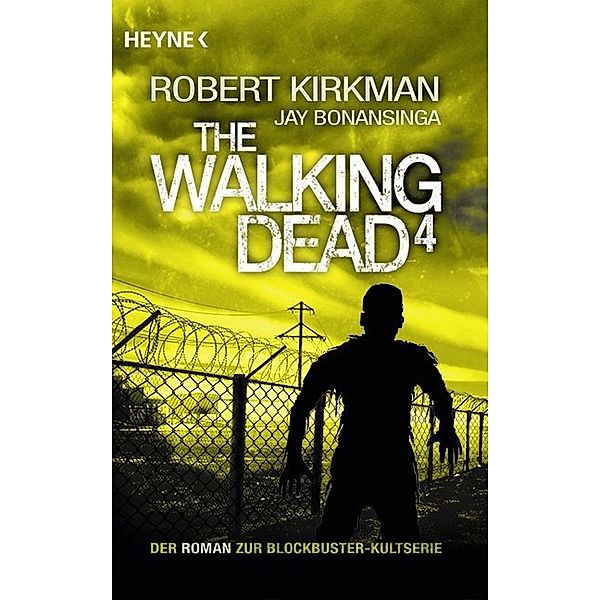 The Walking Dead / The Walking Dead Roman Bd.4, Robert Kirkman, Jay Bonansinga