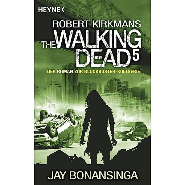 The Walking Dead / The Walking Dead Roman Bd.5, Jay Bonansinga, Robert Kirkman