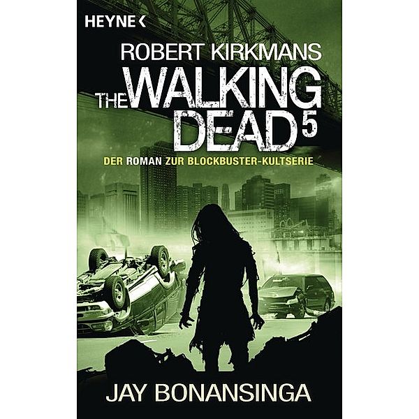 The Walking Dead / The Walking Dead Roman Bd.5, Jay Bonansinga, Robert Kirkman