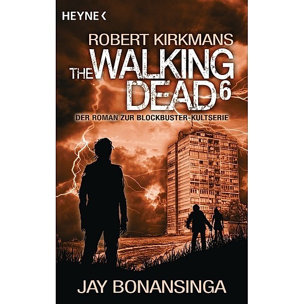 The Walking Dead / The Walking Dead Roman Bd.6, Jay Bonansinga, Robert Kirkman