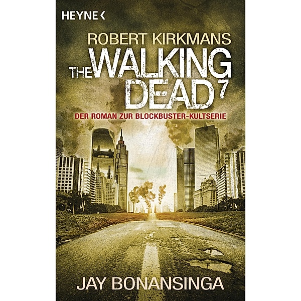 The Walking Dead / The Walking Dead Roman Bd.7, Jay Bonansinga, Robert Kirkman