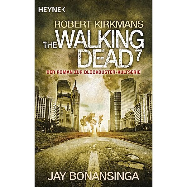 The Walking Dead / The Walking Dead Roman Bd.7, Jay Bonansinga, Robert Kirkman