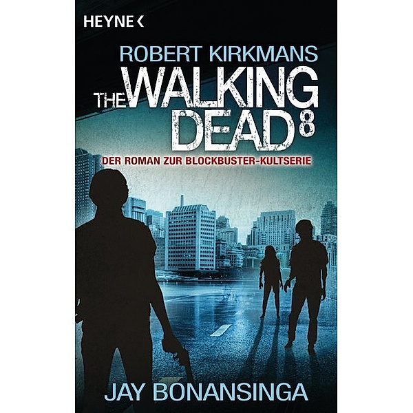 The Walking Dead / The Walking Dead Roman Bd.8, Jay Bonansinga, Robert Kirkman