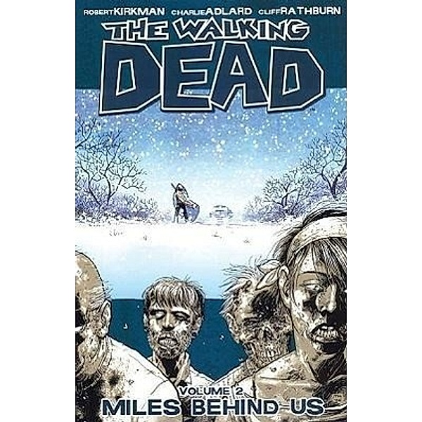 The Walking Dead Volume 2: Miles Behind Us, Robert Kirkman