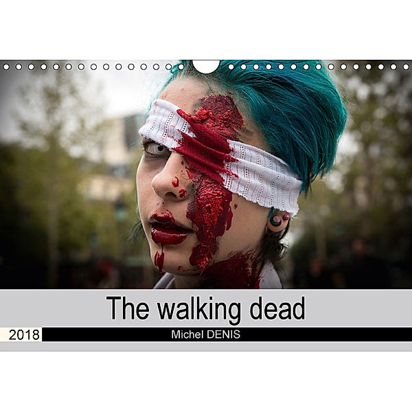 The walking dead (Wall Calendar 2018 DIN A4 Landscape), Michel DENIS