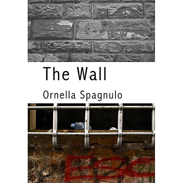 The wall, Ornella Spagnuolo