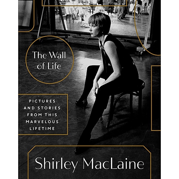 The Wall of Life, Shirley MacLaine