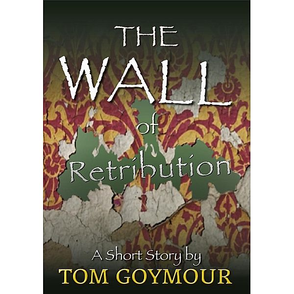 The Wall of Retribution, Tom Goymour