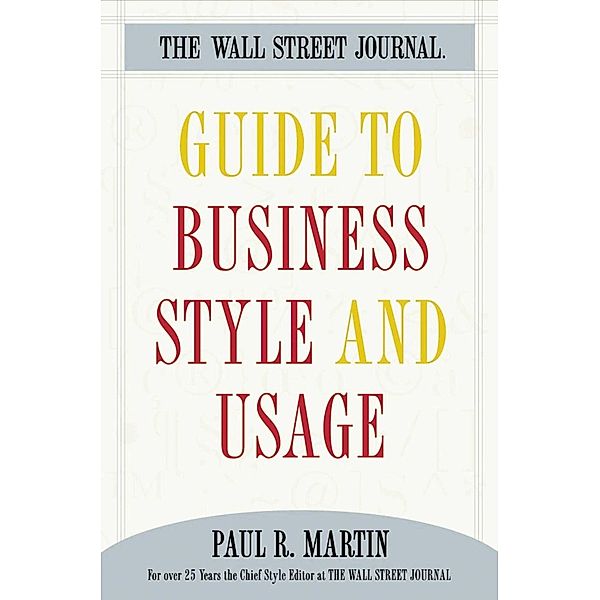 The Wall Street Journal Guide to Business Style and Us, Paul Martin