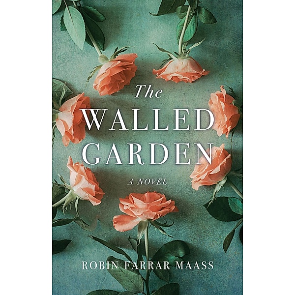 The Walled Garden, Robin Farrar Maass
