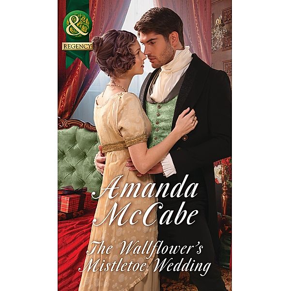 The Wallflower's Mistletoe Wedding (Mills & Boon Historical) / Mills & Boon Historical, Amanda Mccabe