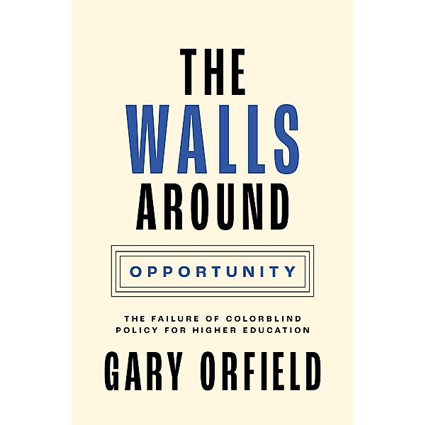 The Walls around Opportunity / Our Compelling Interests Bd.6, Gary Orfield