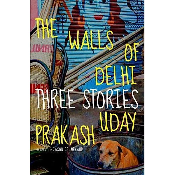 The Walls of Delhi, Uday Prakash