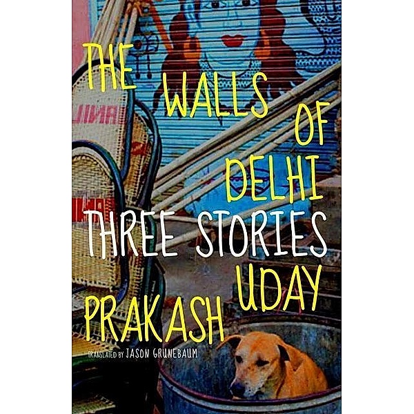 The Walls of Delhi, Uday Prakash