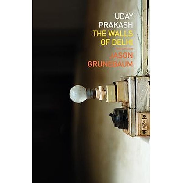 The Walls of Delhi, Uday Prakash