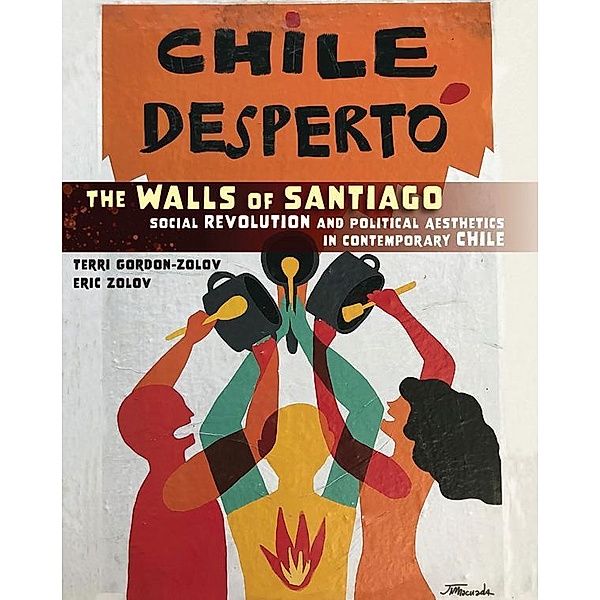 The Walls of Santiago / Protest, Culture & Society Bd.30, Terri Gordon-Zolov, Eric Zolov