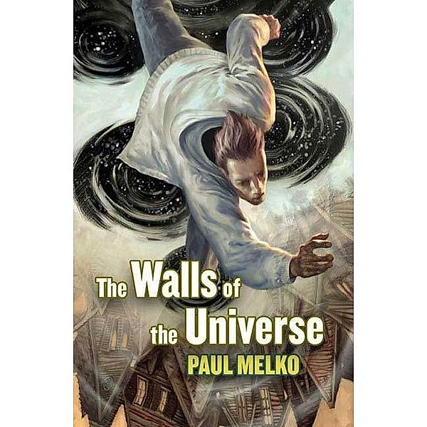 The Walls of the Universe / John Rayburn Universe Bd.1, Paul Melko